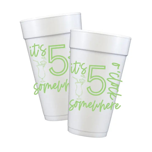 it's 5 O'clock somewhere styrofoam